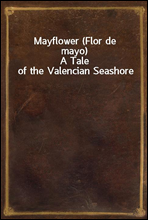 Mayflower (Flor de mayo)
A Tale of the Valencian Seashore