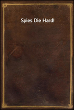 Spies Die Hard!