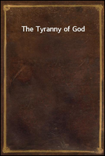 The Tyranny of God