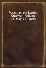 Punch, or the London Charivari, Volume 98, May 17, 1890.