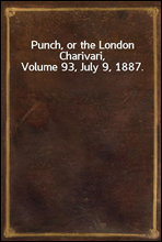 Punch, or the London Charivari, Volume 93, July 9, 1887.
