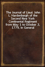 The Journal of Lieut. John L. Hardenbergh of the Second New York Continental Regiment from May 1 to October 3, 1779, in General Sullivan's Campaign Against the Western Indians
With an Introduction, Co