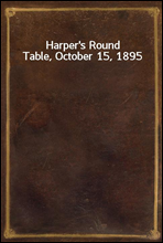 Harper`s Round Table, October 15, 1895