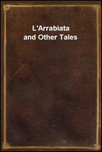 L`Arrabiata and Other Tales