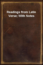 Readings from Latin Verse; With Notes