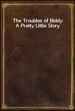 The Troubles of Biddy