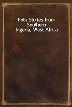 Folk Stories from Southern Nigeria, West Africa