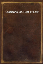 Quisisana; or, Rest at Last
