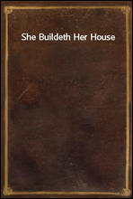 She Buildeth Her House
