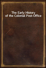 The Early History of the Colonial Post-Office
