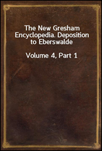 The New Gresham Encyclopedia. Deposition to Eberswalde
Volume 4, Part 1