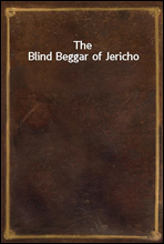 The Blind Beggar of Jericho