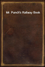 Mr. Punch`s Railway Book