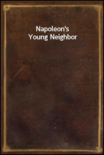 Napoleon`s Young Neighbor