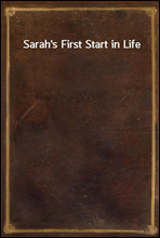 Sarah`s First Start in Life