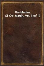 The Martins Of Cro` Martin, Vol. II (of II)