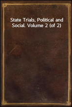 State Trials, Political and Social. Volume 2 (of 2)