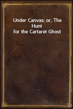 Under Canvas; or, The Hunt for the Cartaret Ghost