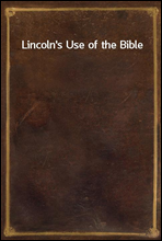 Lincoln`s Use of the Bible