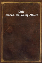 Dick Randall, the Young Athlete
