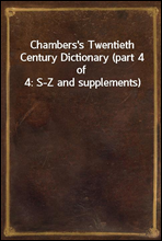 Chambers's Twentieth Century Dictionary (part 4 of 4