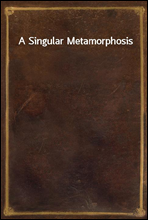 A Singular Metamorphosis
