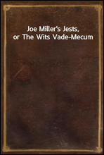 Joe Miller's Jests, or The Wits Vade-Mecum