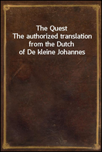 The Quest
The authorized translation from the Dutch of De kleine Johannes